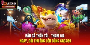 Bắn cá thần tài tại Ga6789