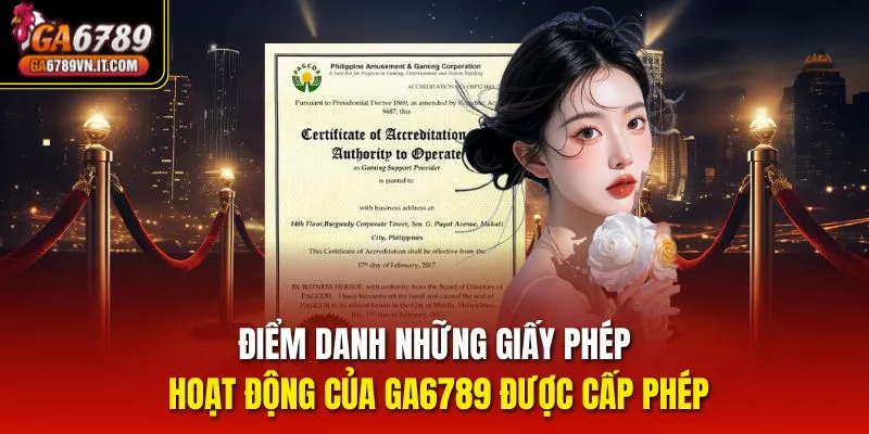 Điểm danh những giấy phép hoạt động của Ga6789 được cấp phép